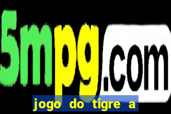 jogo do tigre a partir de 5 reais